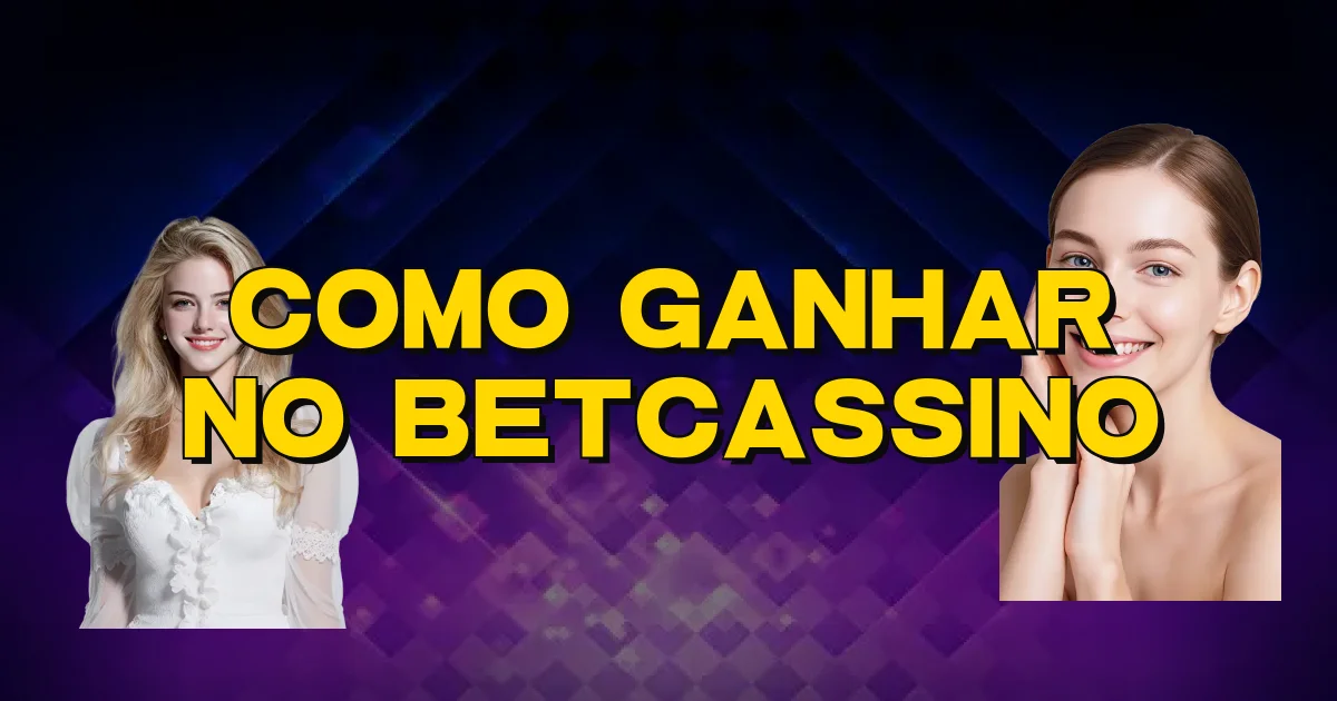 Como Ganhar No Betcassino Oficial