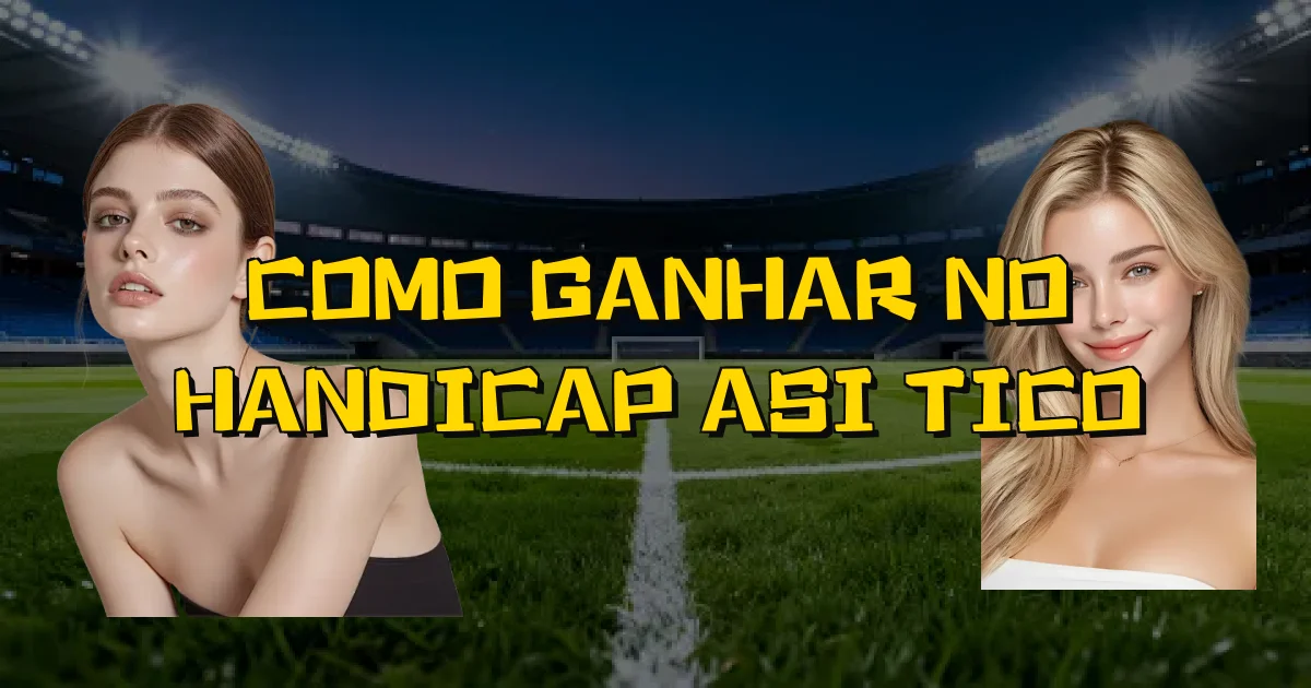 Como Ganhar No Handicap Asiático Oficial