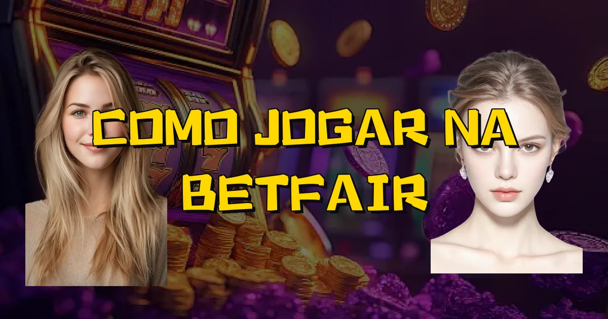 Como Jogar Na Betfair Oficial