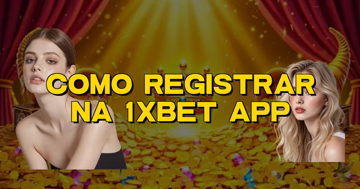 Como Registrar Na 1Xbet App Oficial