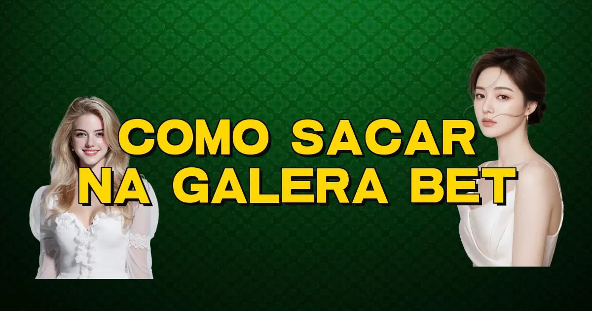 Como Sacar Na Galera Bet Oficial