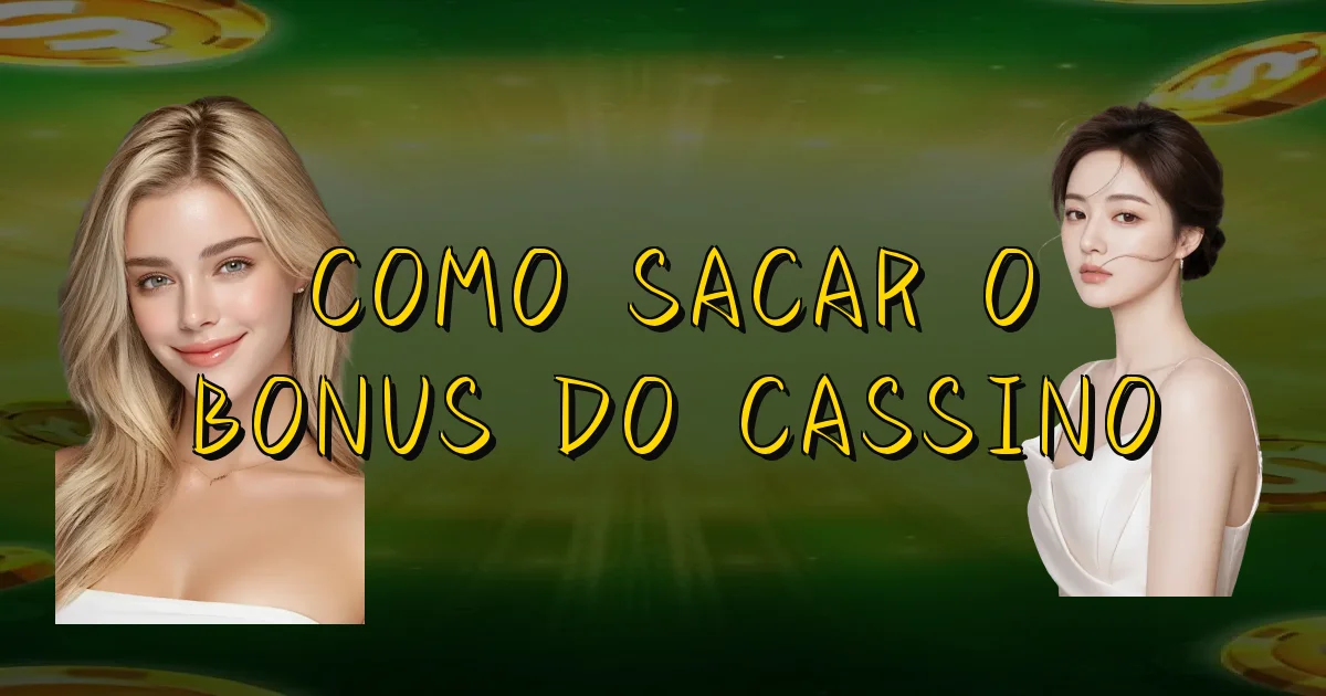 Como Sacar O Bonus Do Cassino Oficial
