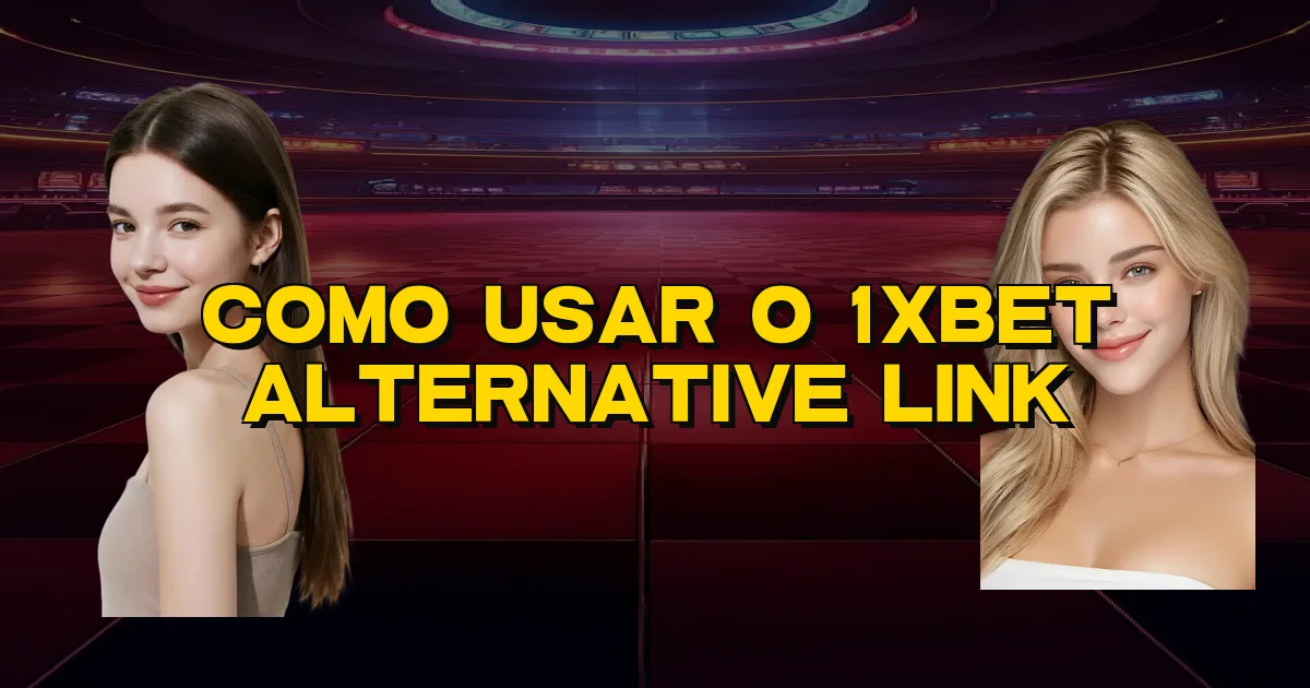 Como Usar O 1Xbet Alternative Link Oficial