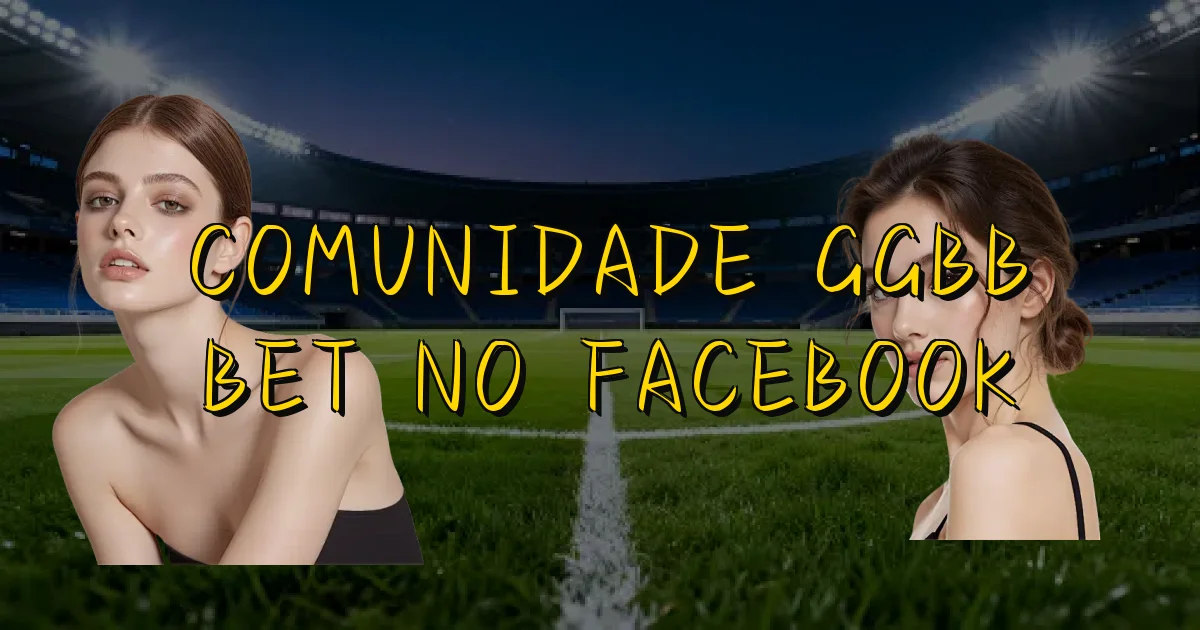 Comunidade Ggbb Bet No Facebook Oficial