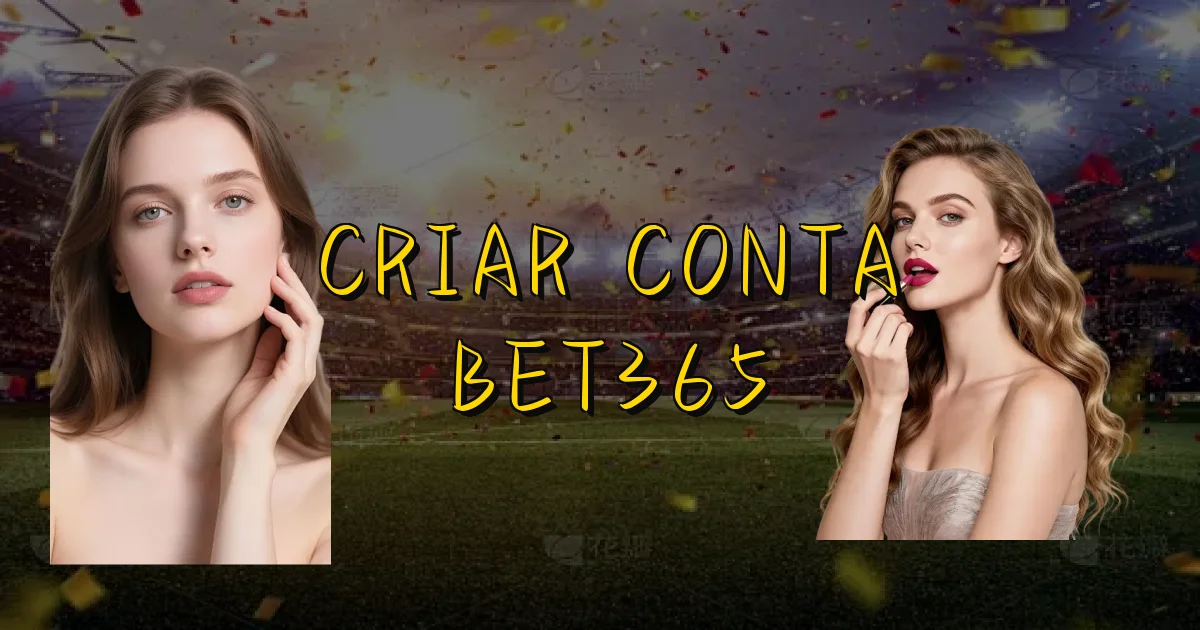 Criar Conta Bet365 Oficial