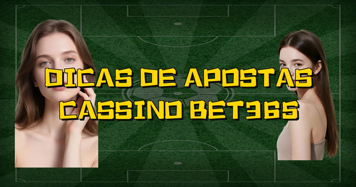 Dicas De Apostas Cassino Bet365 Oficial