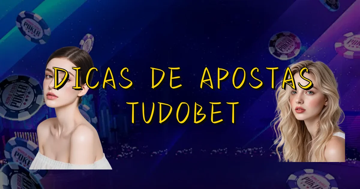 Dicas De Apostas Tudobet Oficial