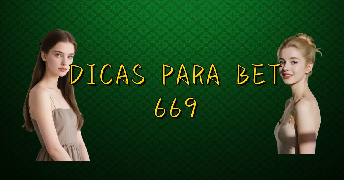Dicas Para Bet 669 Oficial