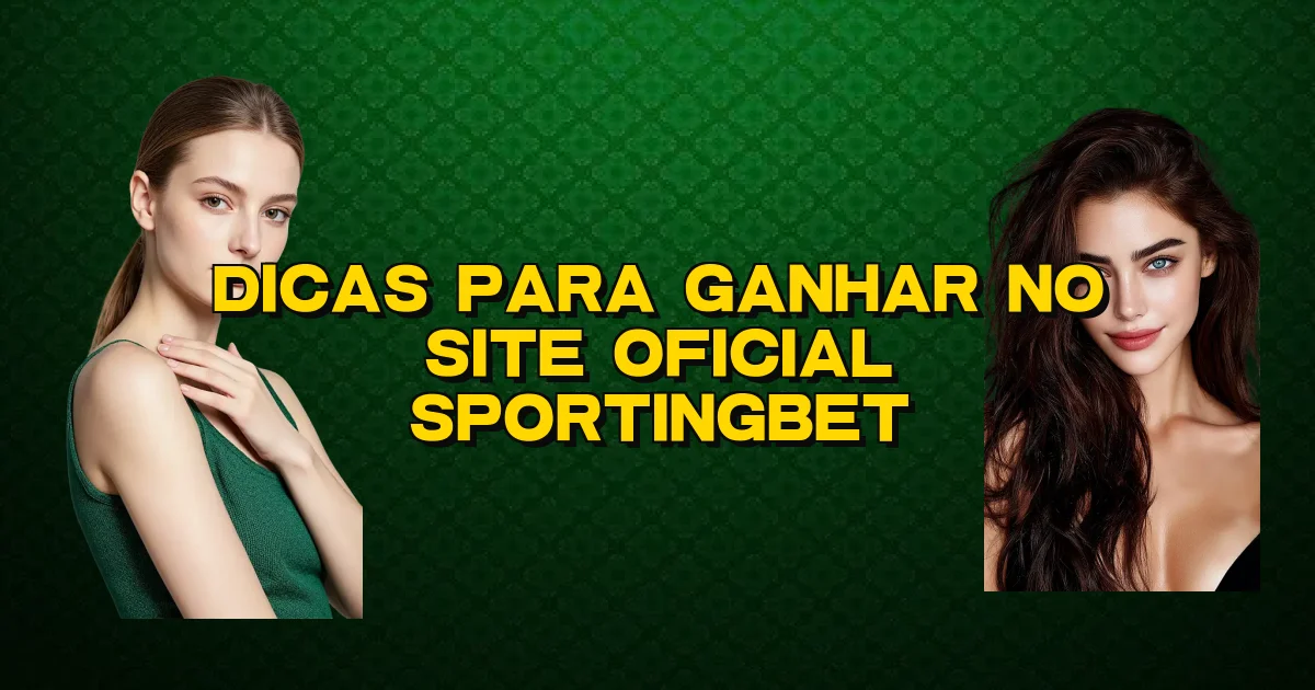 Dicas Para Ganhar No Site Oficial Sportingbet Oficial