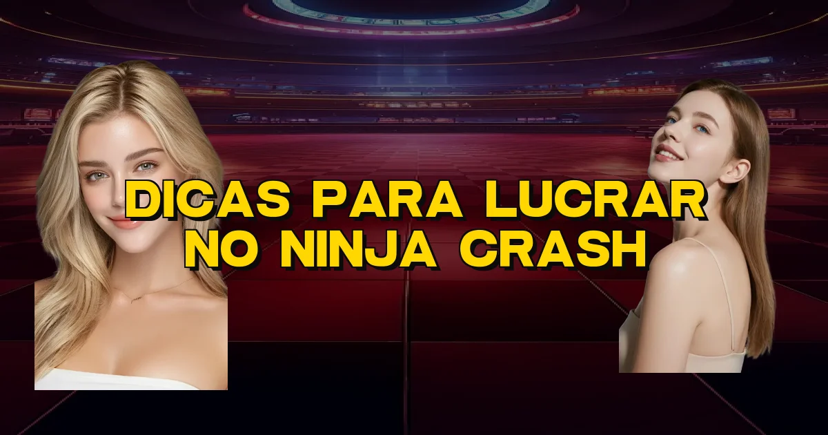 Dicas Para Lucrar No Ninja Crash Oficial