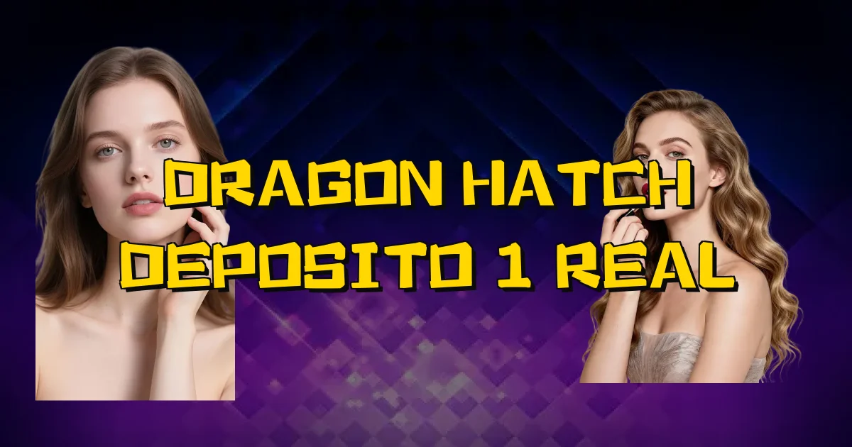 Dragon Hatch Deposito 1 Real Oficial