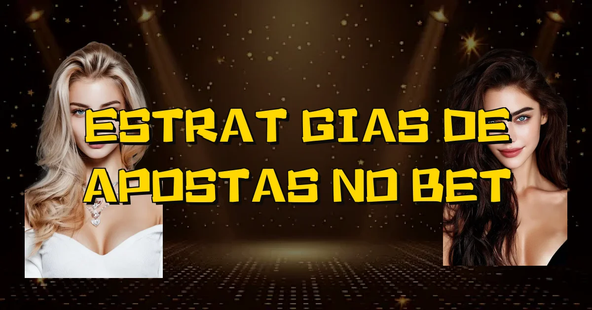 Estratégias De Apostas No Bet Oficial