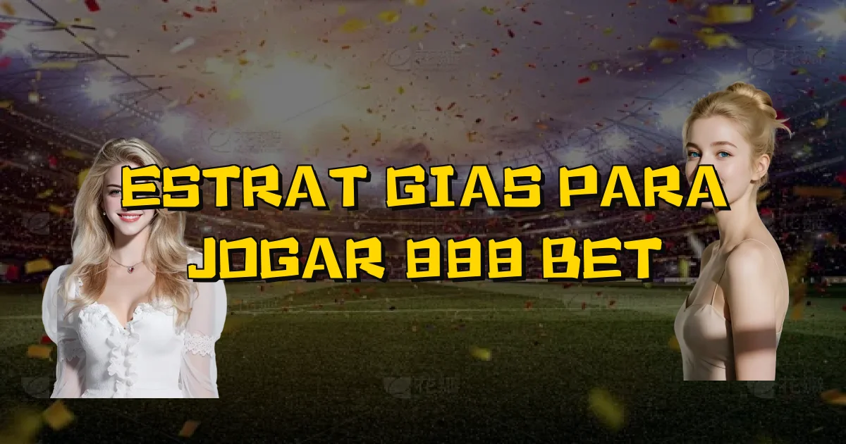 Estratégias Para Jogar 888 Bet Oficial