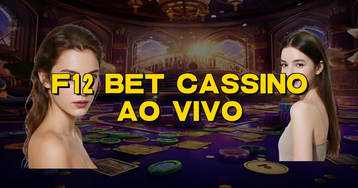 F12 Bet Cassino Ao Vivo Oficial