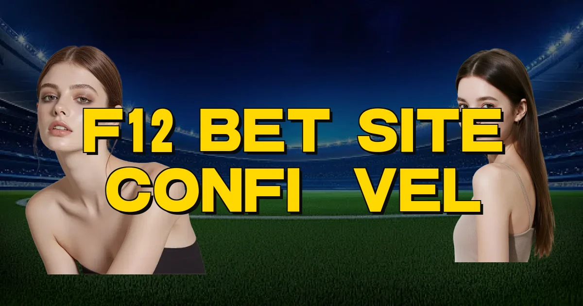 F12 Bet Site Confiável Oficial