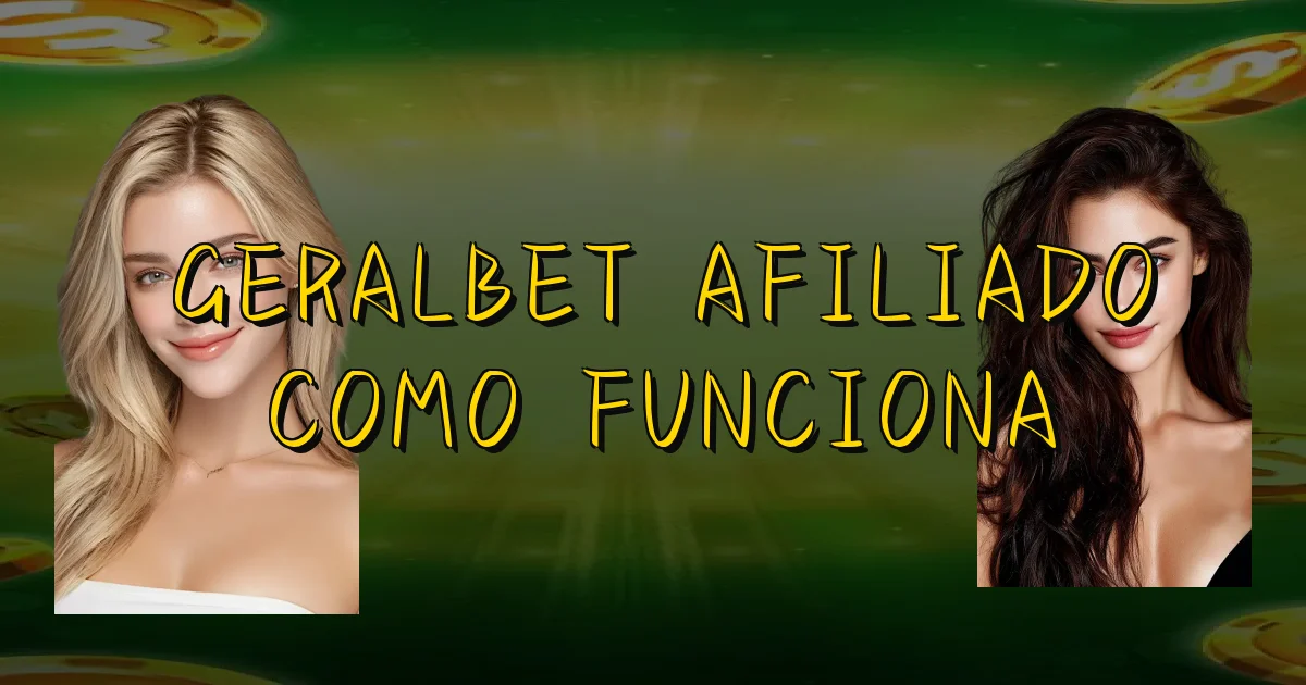 Geralbet Afiliado Como Funciona Oficial