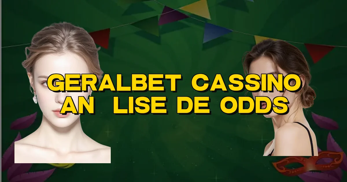 Geralbet Cassino Análise De Odds Oficial