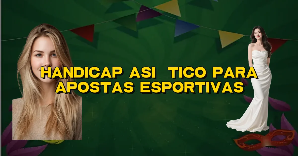 Handicap Asiático Para Apostas Esportivas Oficial