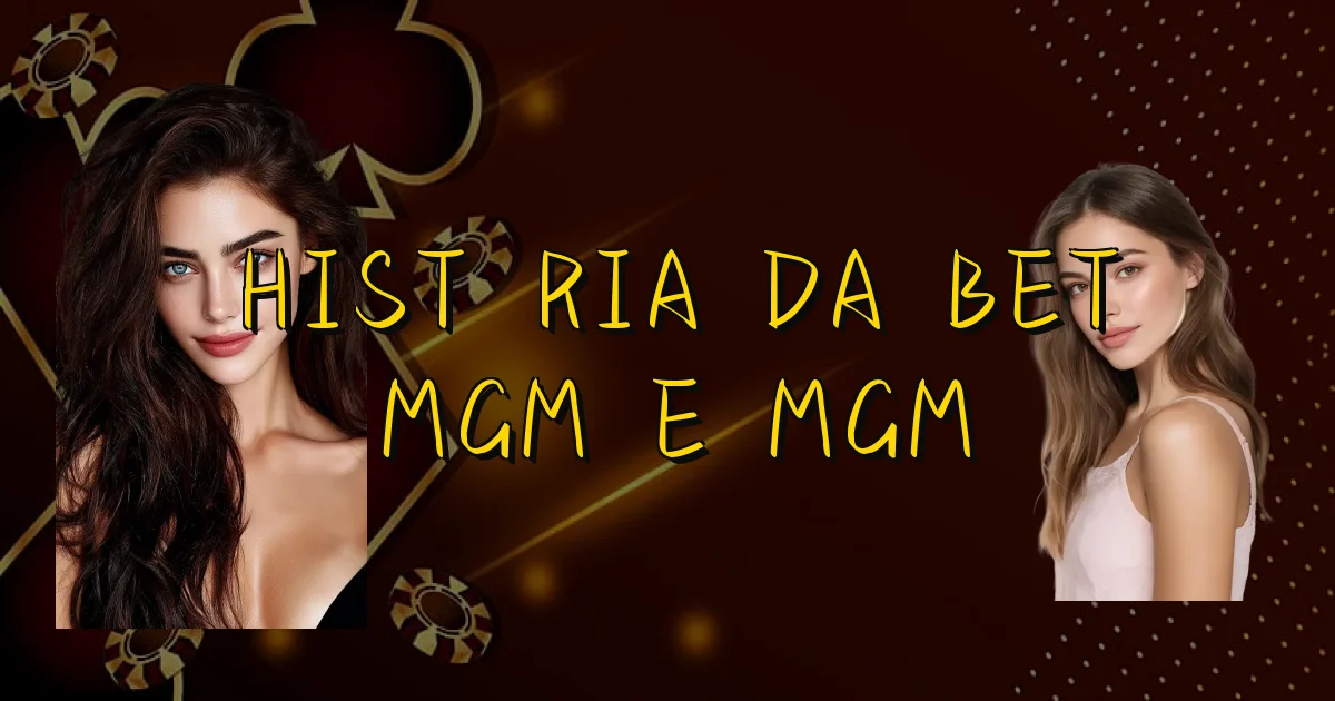 História Da Bet Mgm E Mgm Oficial