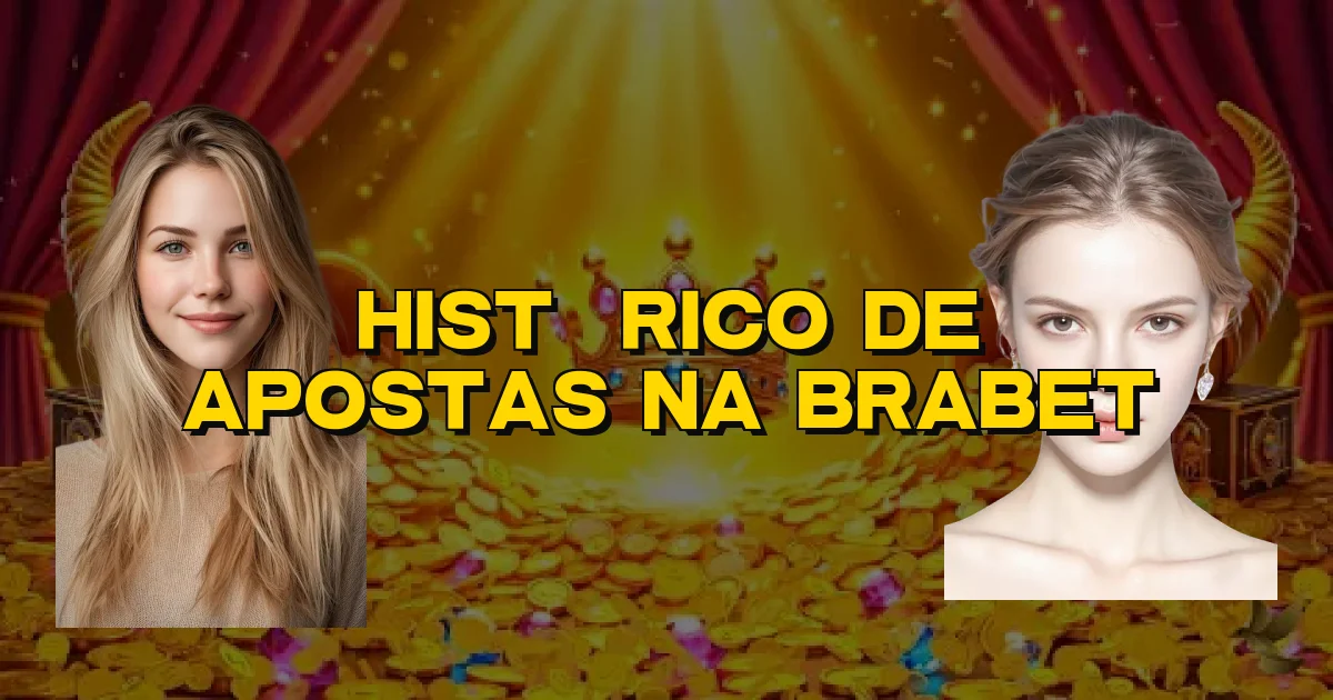 Histórico De Apostas Na Brabet Oficial