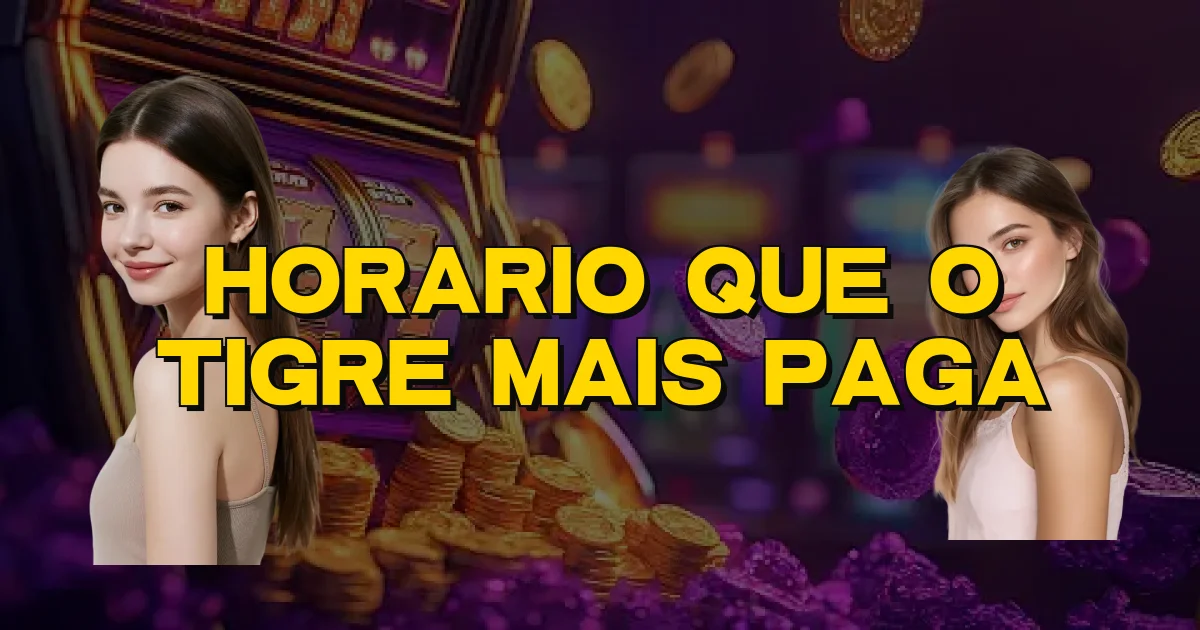 Horario Que O Tigre Mais Paga Oficial