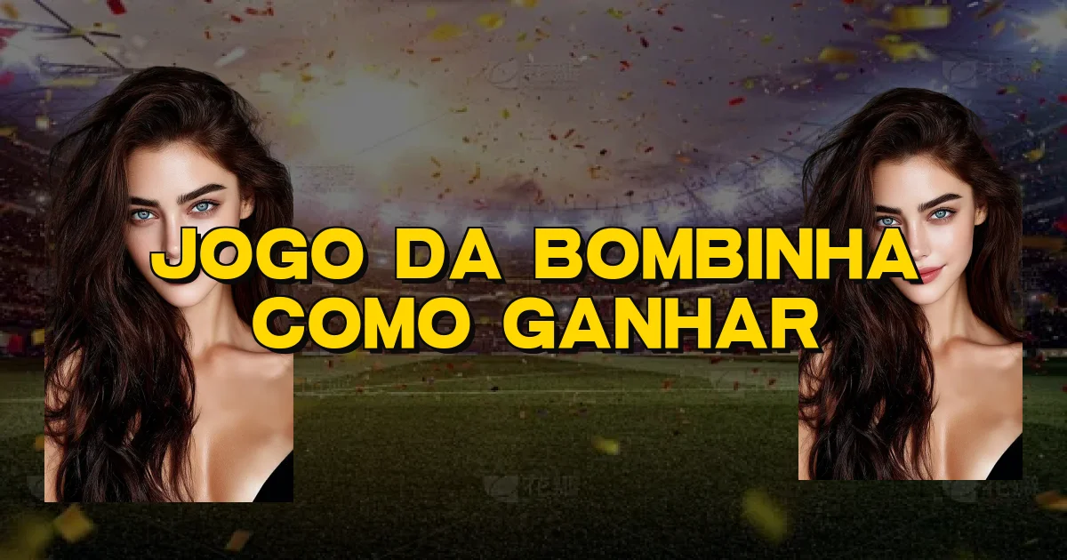 Jogo Da Bombinha Como Ganhar Oficial