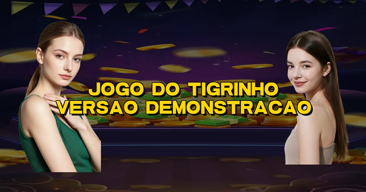 Jogo Do Tigrinho Versao Demonstracao Oficial
