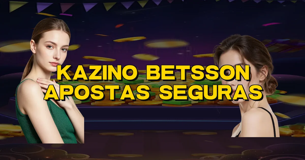 Kazino Betsson Apostas Seguras Oficial