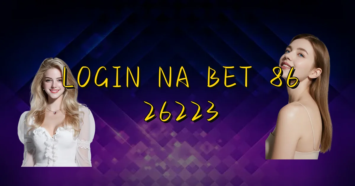 Login Na Bet 86 26223 Oficial