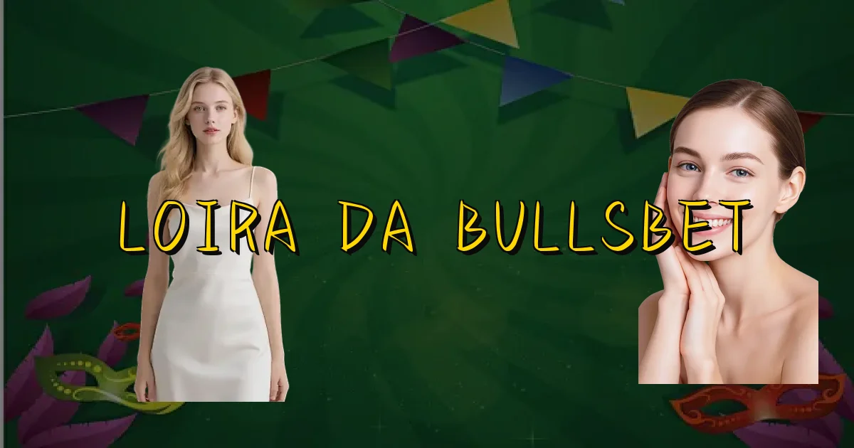 Loira Da Bullsbet Oficial