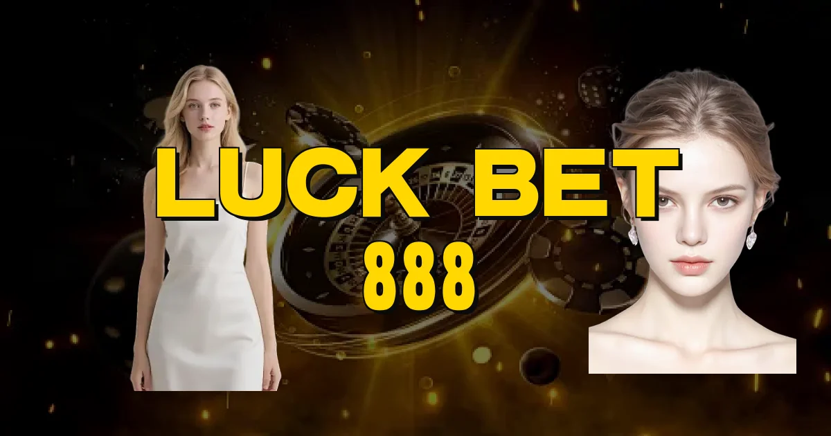 Luck Bet 888 Oficial