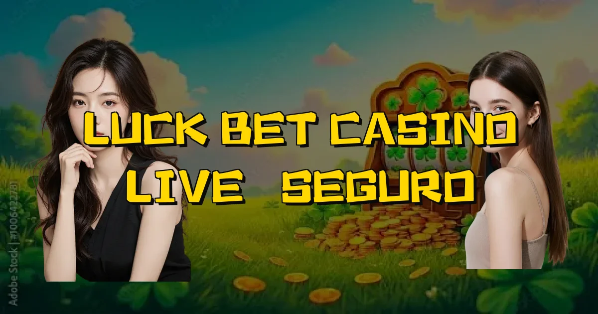 Luck Bet Casino Live É Seguro Oficial