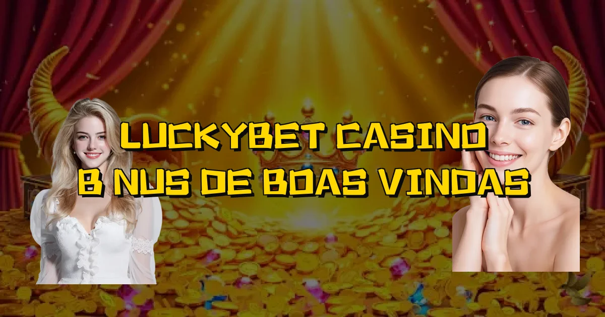 Luckybet Casino Bônus De Boas Vindas Oficial