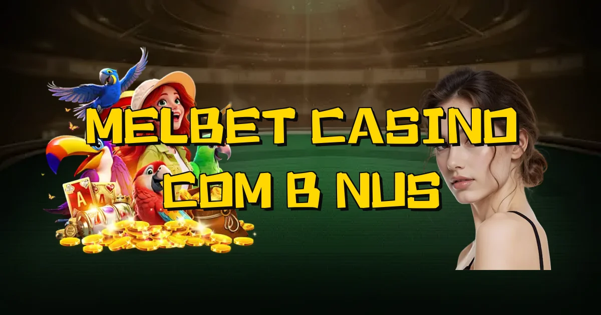 Melbet Casino Com Bônus Oficial