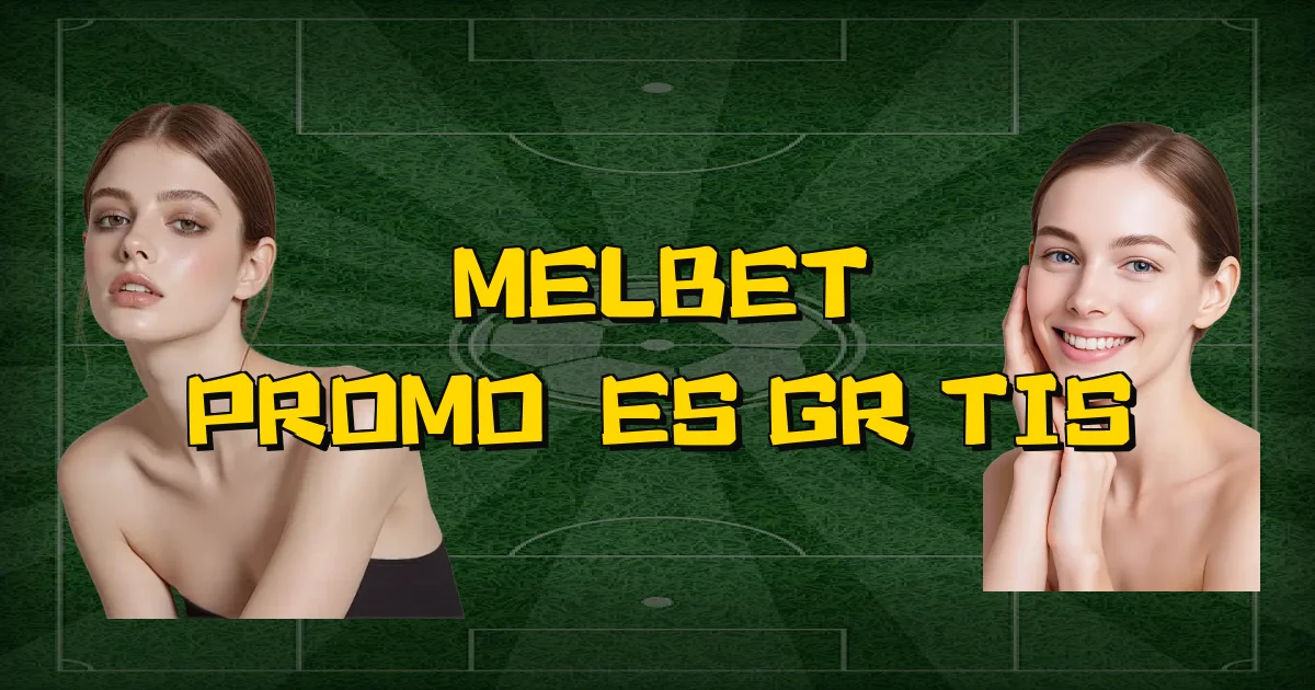 Melbet Promoções Grátis Oficial