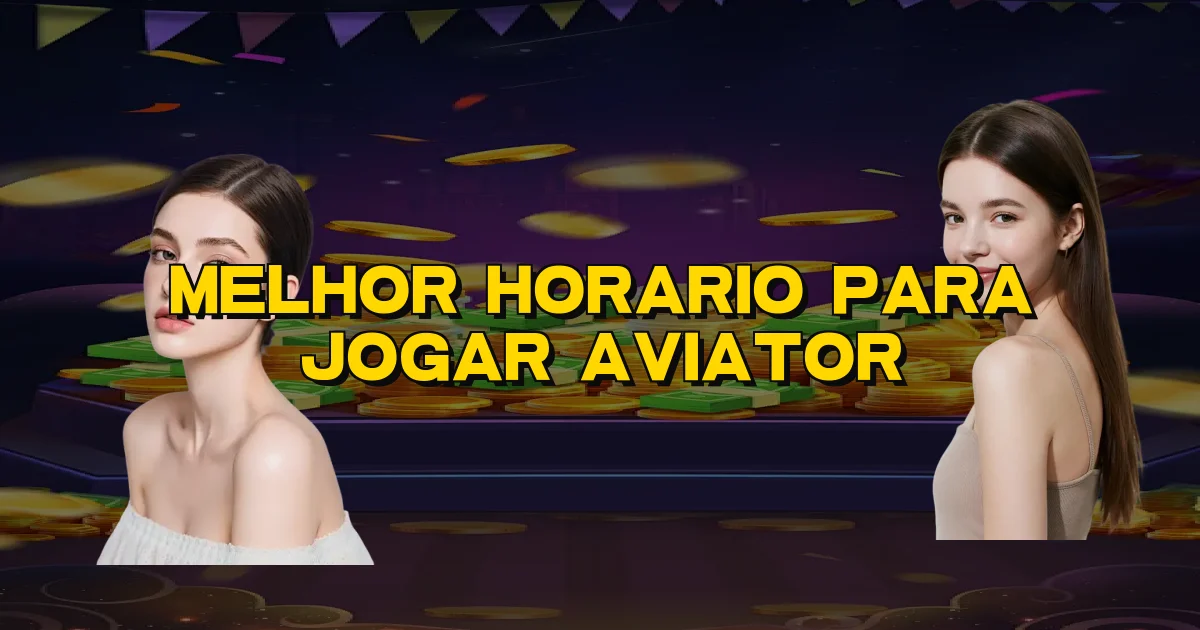 Melhor Horario Para Jogar Aviator Oficial