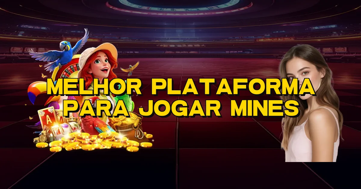 Melhor Plataforma Para Jogar Mines Oficial