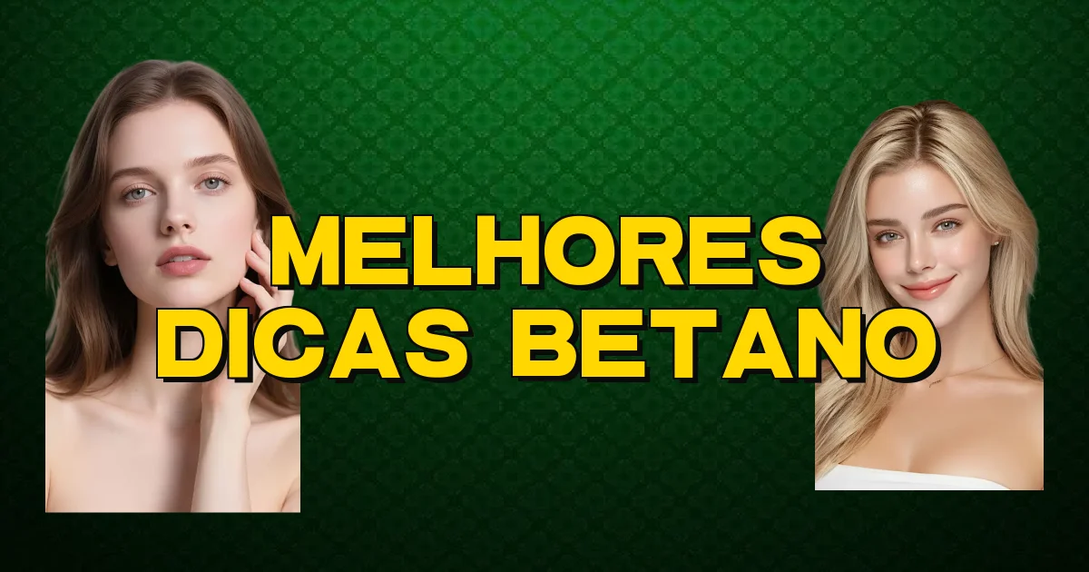 Melhores Dicas Betano Oficial