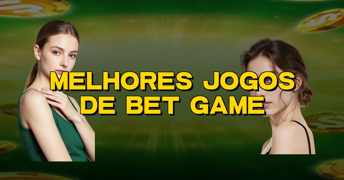 Melhores Jogos De Bet Game Oficial