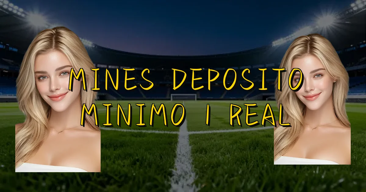 Mines Deposito Minimo 1 Real Oficial