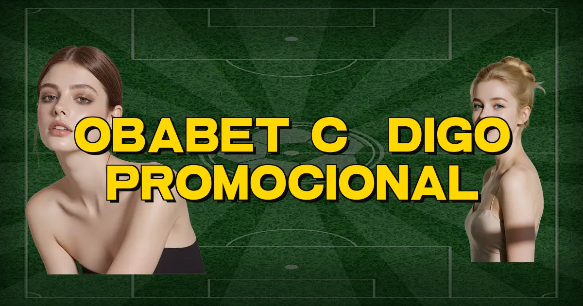 Obabet Código Promocional Oficial