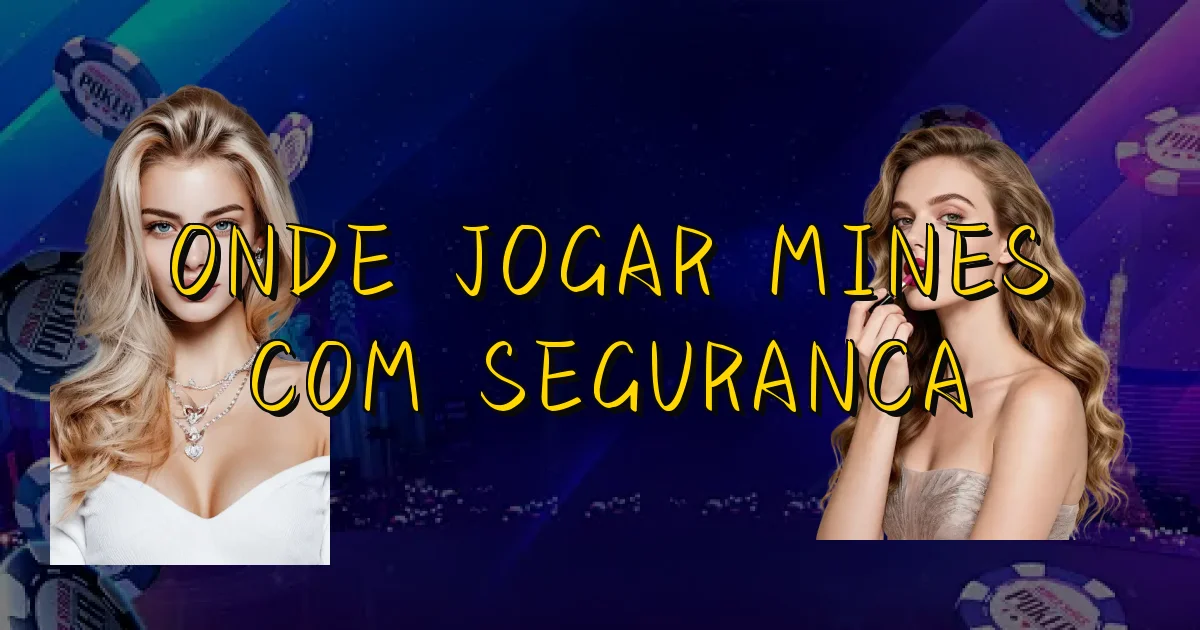 Onde Jogar Mines Com Seguranca Oficial