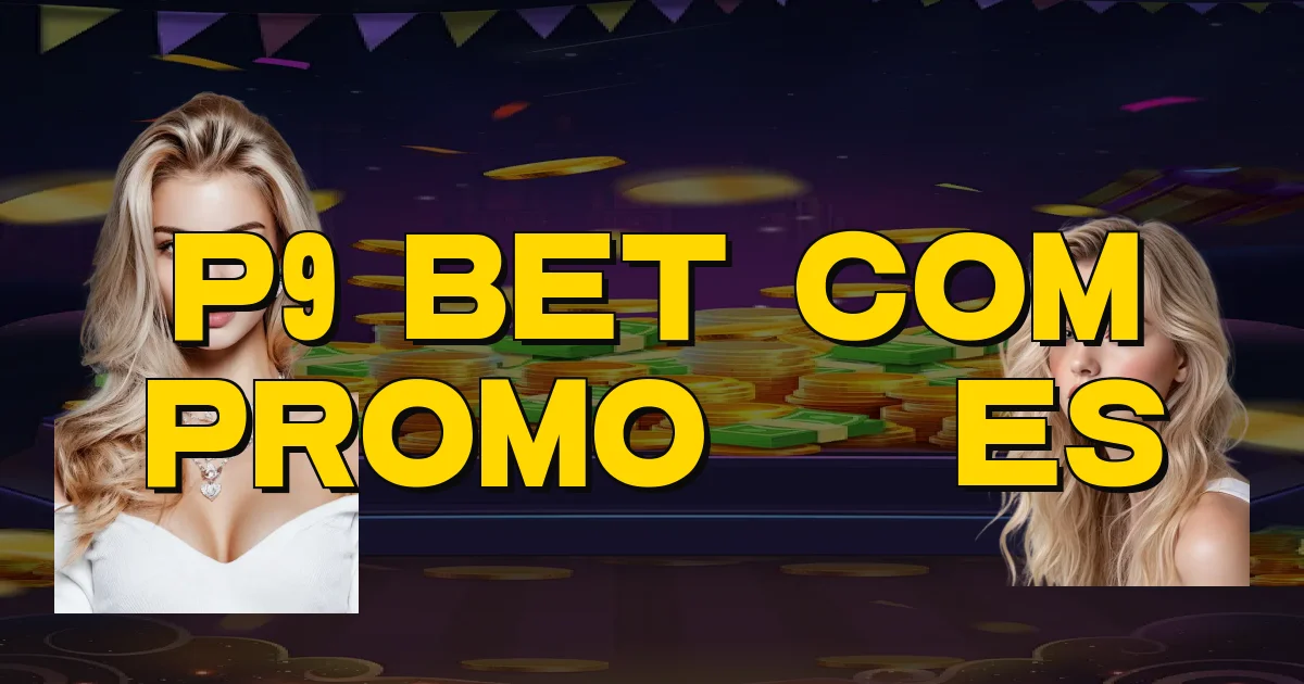 P9 Bet Com Promoções Oficial
