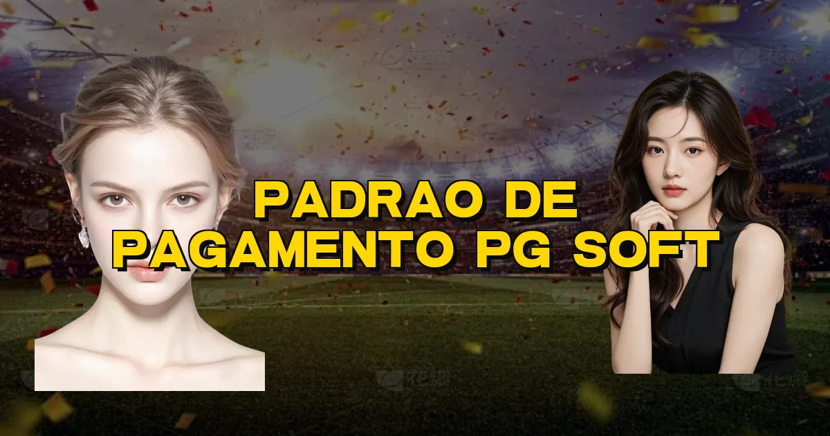 Padrao De Pagamento Pg Soft Oficial