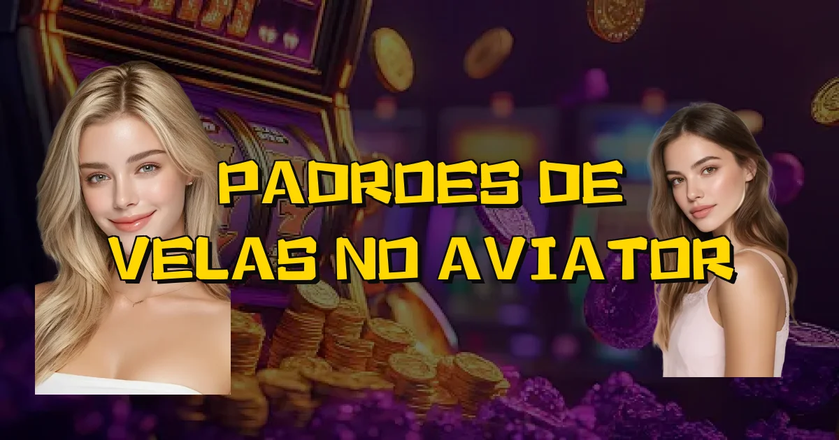 Padroes De Velas No Aviator Oficial