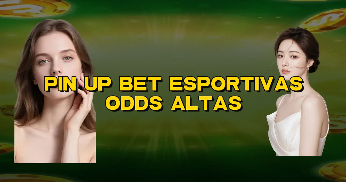 Pin Up Bet Esportivas Odds Altas Oficial