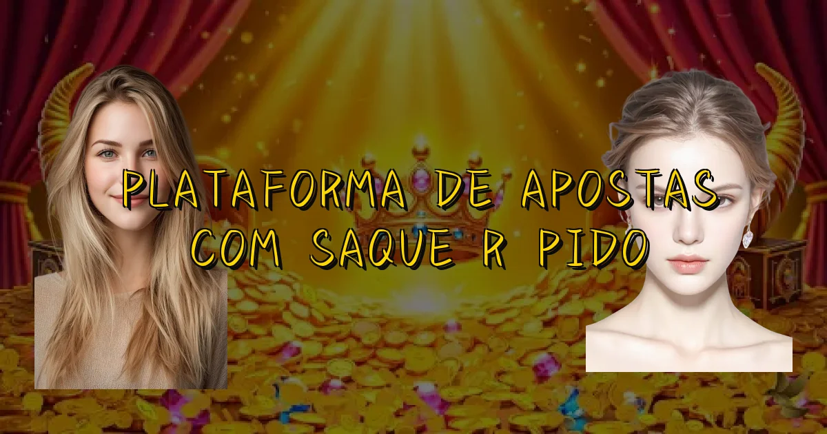 Plataforma De Apostas Com Saque Rápido Oficial