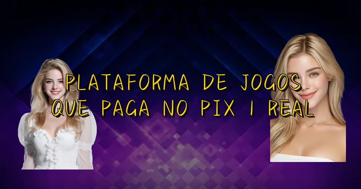 Plataforma De Jogos Que Paga No Pix 1 Real Oficial