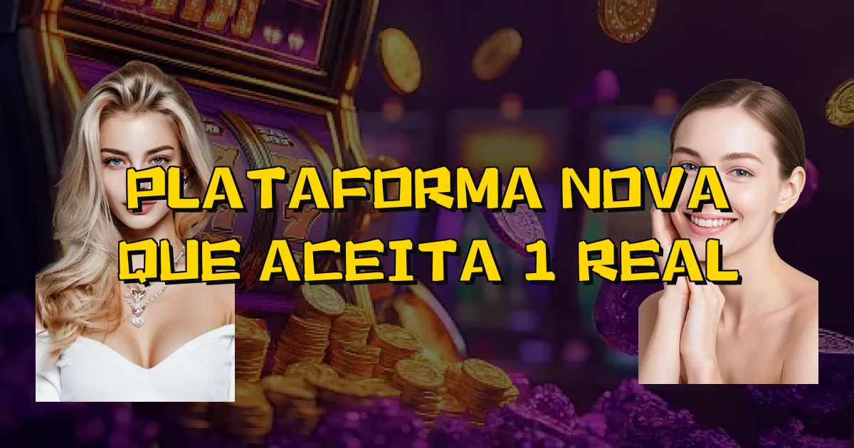 Plataforma Nova Que Aceita 1 Real Oficial