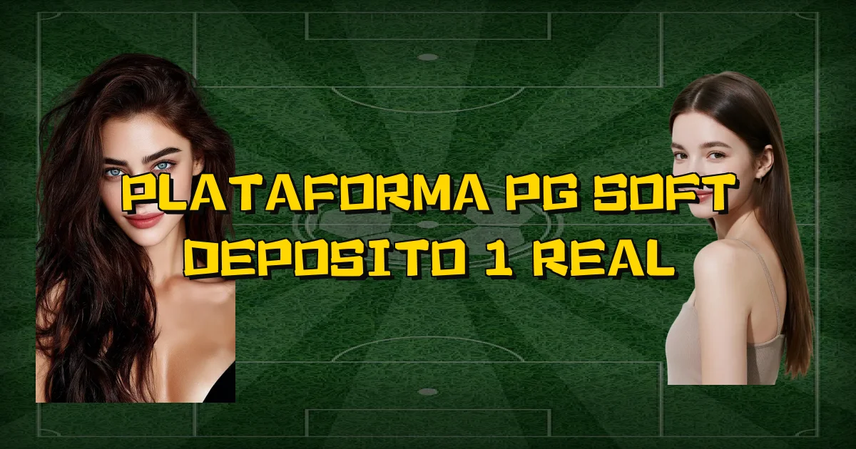 Plataforma Pg Soft Deposito 1 Real Oficial